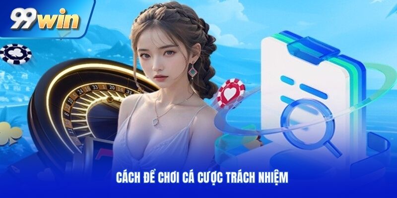 Cách để chơi cá cược trách nhiệm