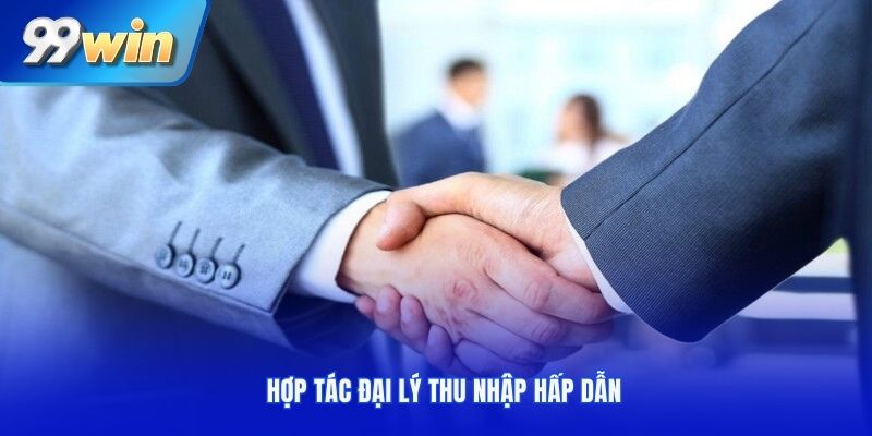 Hợp tác đại lý thu nhập hấp dẫn