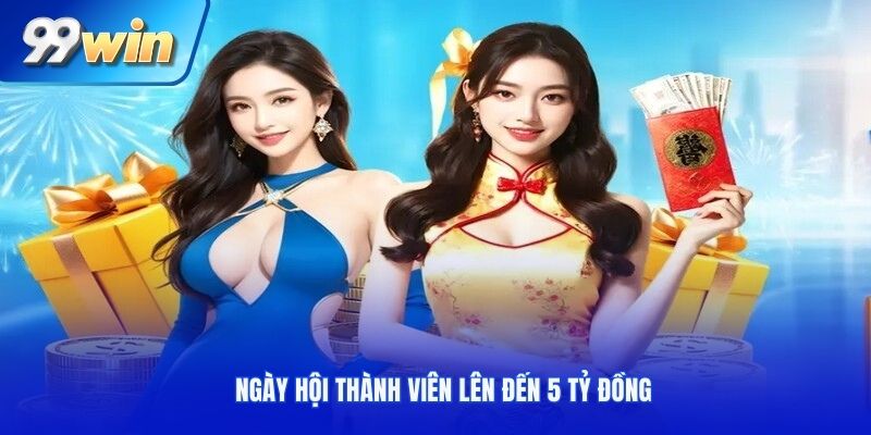 Ngày hội thành viên lên đến 5 tỷ đồng